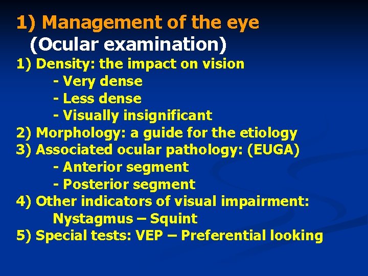 1) Management of the eye (Ocular examination) 1) Density: the impact on vision -