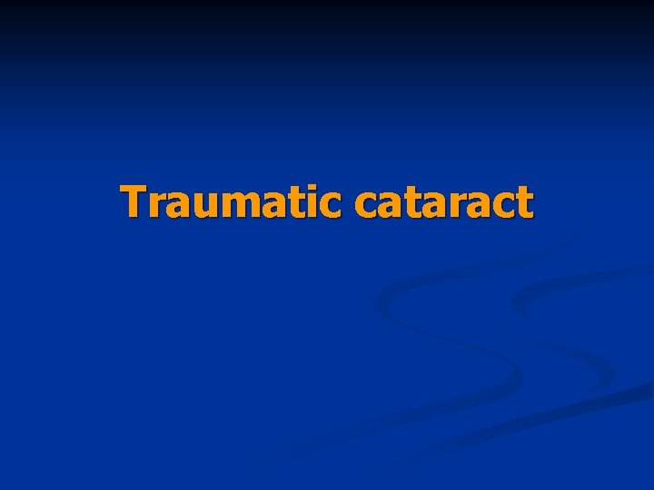 Traumatic cataract 