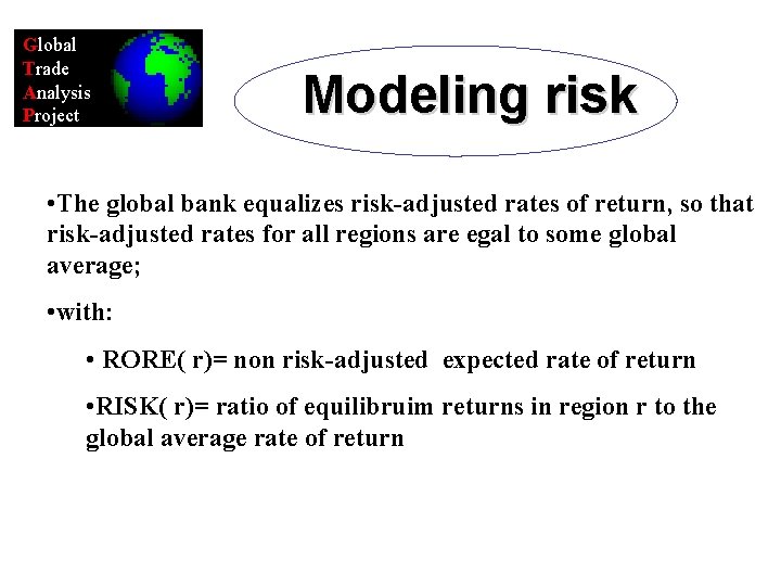 Global Trade Analysis Project Modeling risk • The global bank equalizes risk-adjusted rates of