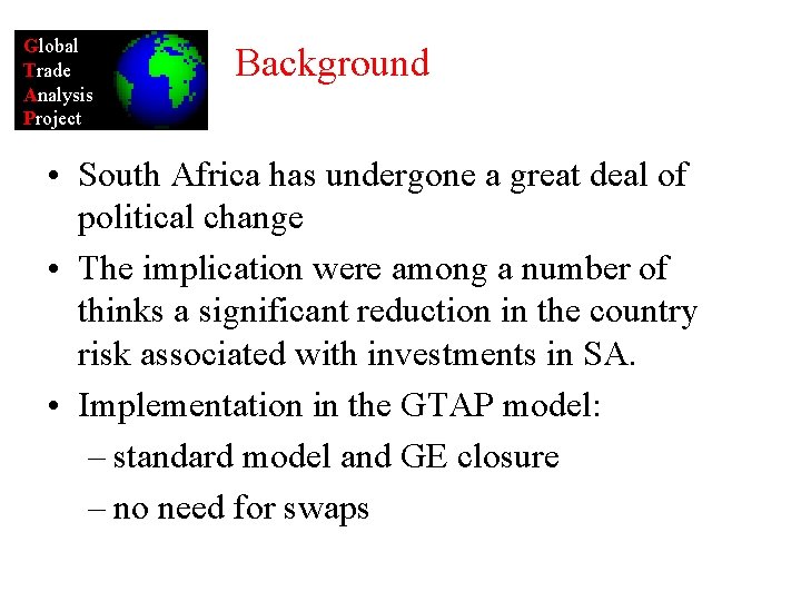 Global Trade Analysis Project Background • South Africa has undergone a great deal of