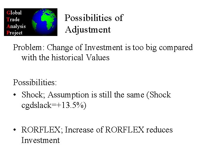 Global Trade Analysis Project Possibilities of Adjustment Problem: Change of Investment is too big