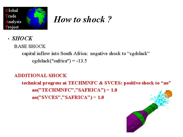 Global Trade Analysis Project • How to shock ? SHOCK BASE SHOCK capital inflow