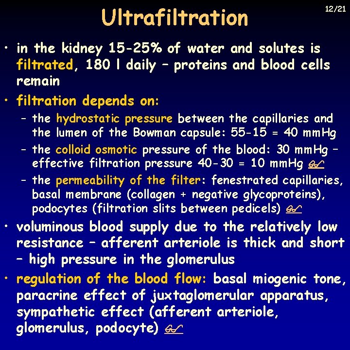 Ultrafiltration 12/21 • in the kidney 15 -25% of water and solutes is filtrated,