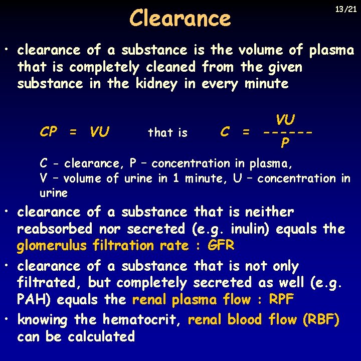 Clearance 13/21 • clearance of a substance is the volume of plasma that is