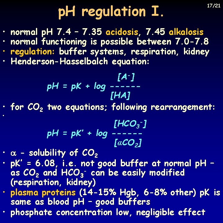 p. H regulation I. • • 17/21 normal p. H 7. 4 – 7.