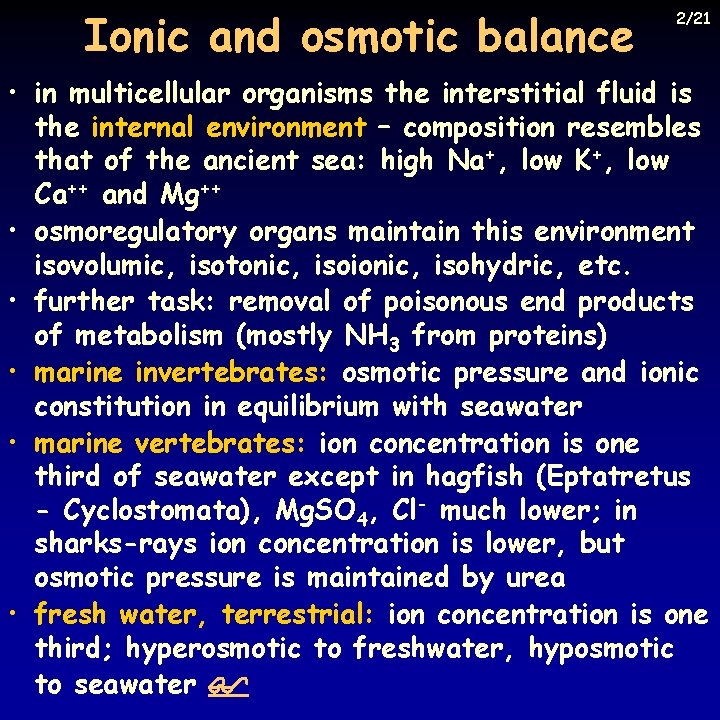 Ionic and osmotic balance 2/21 • in multicellular organisms the interstitial fluid is the