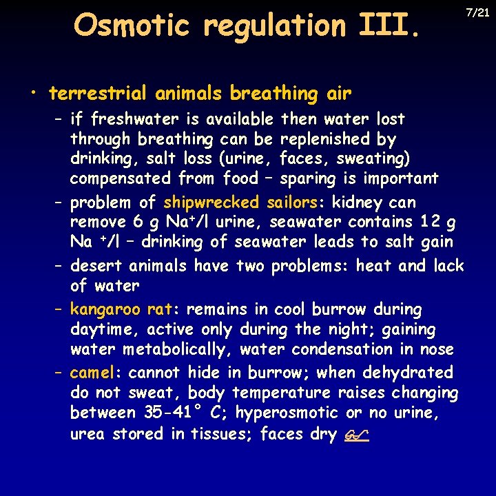 Osmotic regulation III. • terrestrial animals breathing air – if freshwater is available then