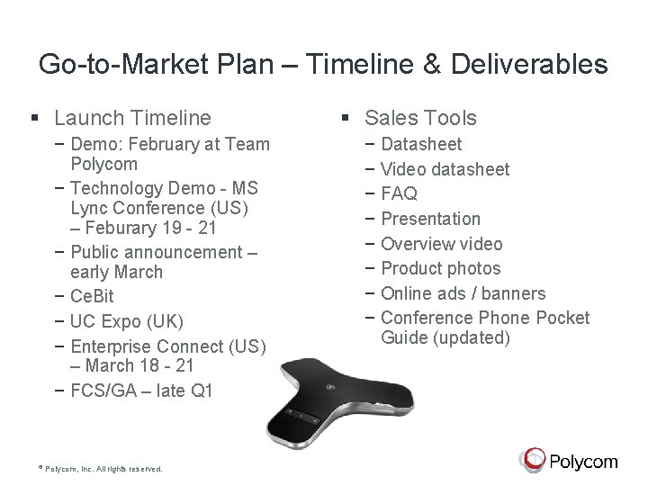 Go-to-Market Plan – Timeline & Deliverables § Launch Timeline § Sales Tools − Demo:
