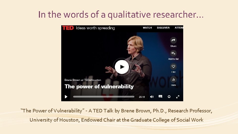 In the words of a qualitative researcher… “The Power of Vulnerability” - A TED