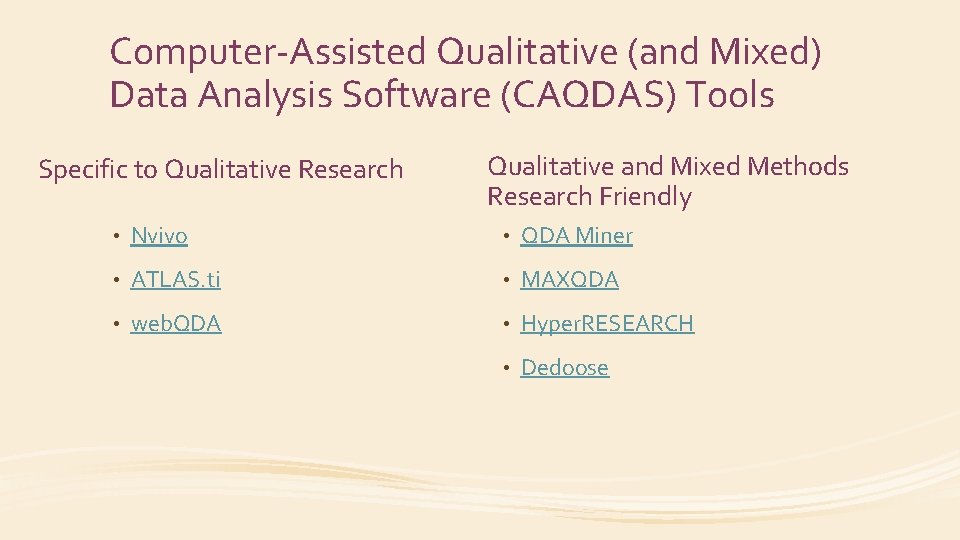 Computer-Assisted Qualitative (and Mixed) Data Analysis Software (CAQDAS) Tools Specific to Qualitative Research Qualitative