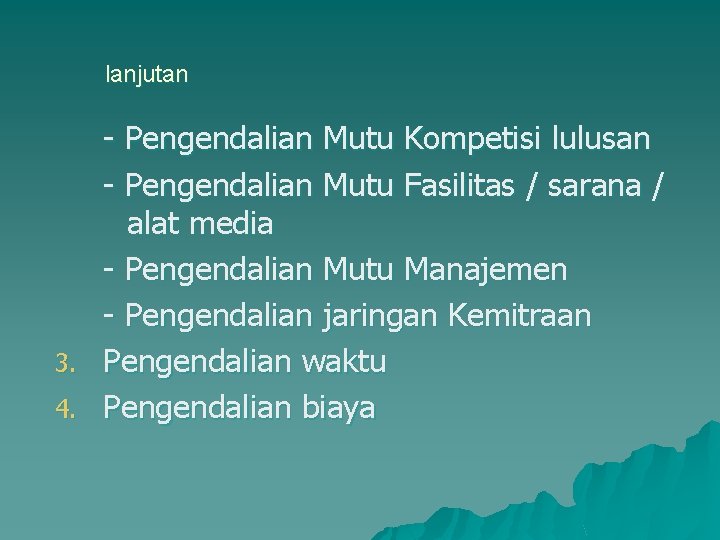 lanjutan - Pengendalian Mutu Kompetisi lulusan - Pengendalian Mutu Fasilitas / sarana / alat