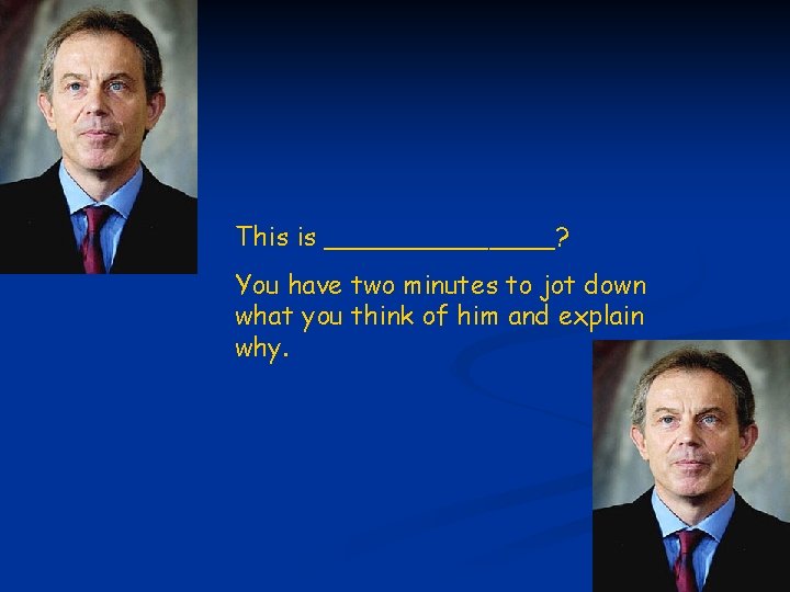 This is _______? You have two minutes to jot down what you think of