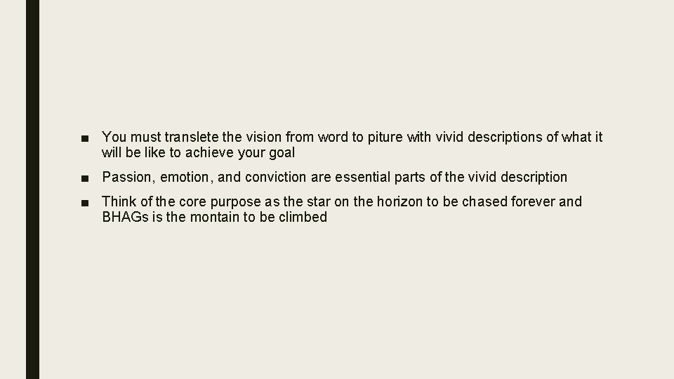 ■ You must translete the vision from word to piture with vivid descriptions of