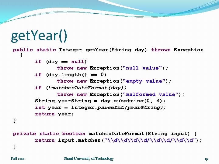 get. Year() public static Integer get. Year(String day) throws Exception { if (day ==