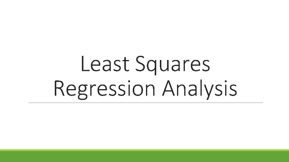 Least Squares Regression Analysis 