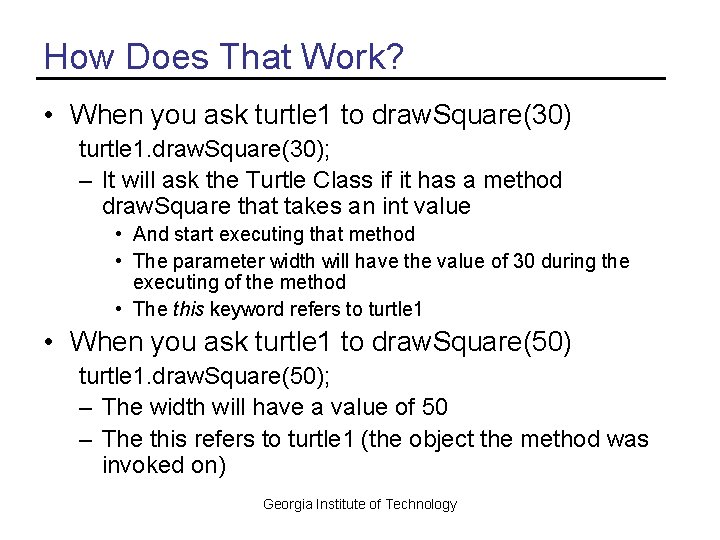 How Does That Work? • When you ask turtle 1 to draw. Square(30) turtle How Does That Work? • When you ask turtle 1 to draw. Square(30) turtle