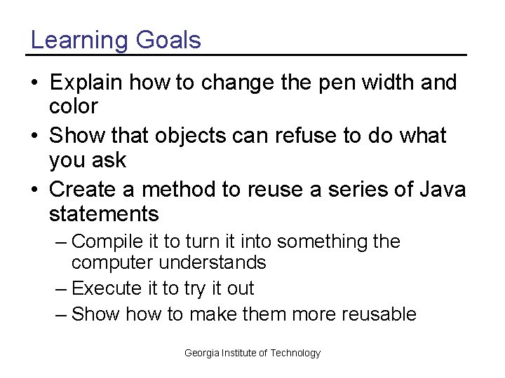 Learning Goals • Explain how to change the pen width and color • Show Learning Goals • Explain how to change the pen width and color • Show