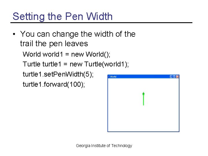 Setting the Pen Width • You can change the width of the trail the Setting the Pen Width • You can change the width of the trail the