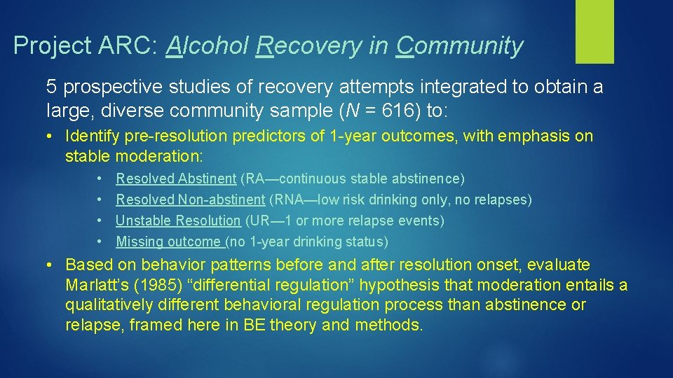 Project ARC: Alcohol Recovery in Community 5 prospective studies of recovery attempts integrated to