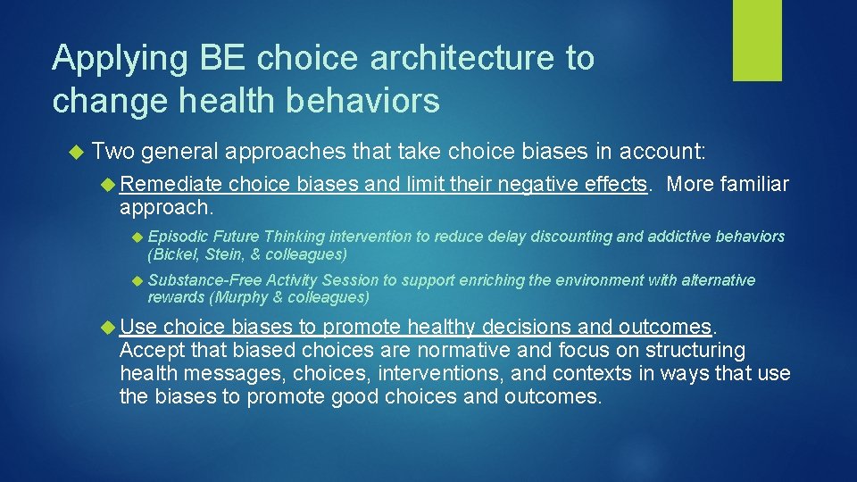 Applying BE choice architecture to change health behaviors Two general approaches that take choice