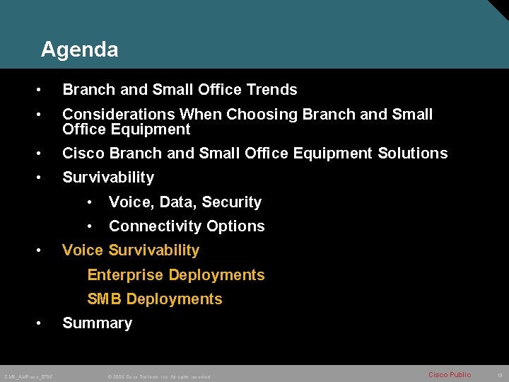 Agenda • Branch and Small Office Trends • Considerations When Choosing Branch and Small