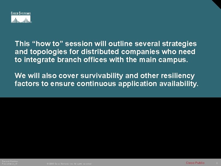 This “how to” session will outline several strategies and topologies for distributed companies who