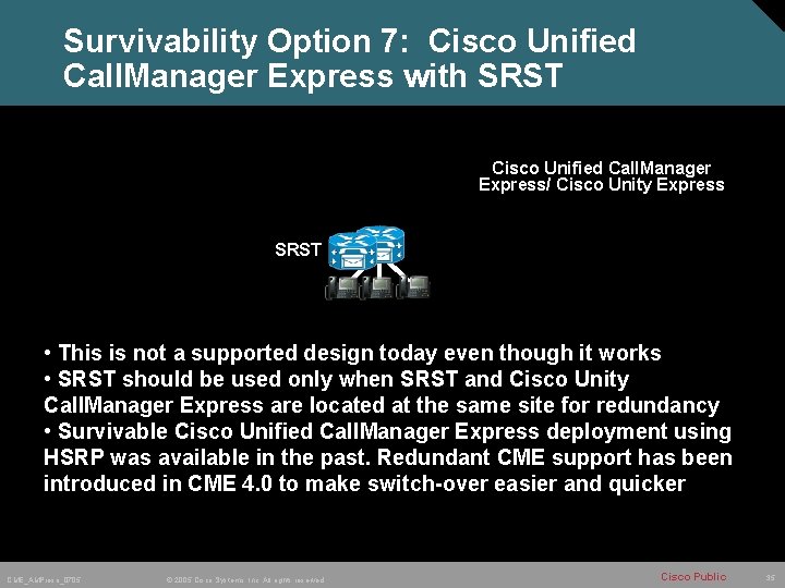 Survivability Option 7: Cisco Unified Call. Manager Express with SRST Cisco Unified Call. Manager