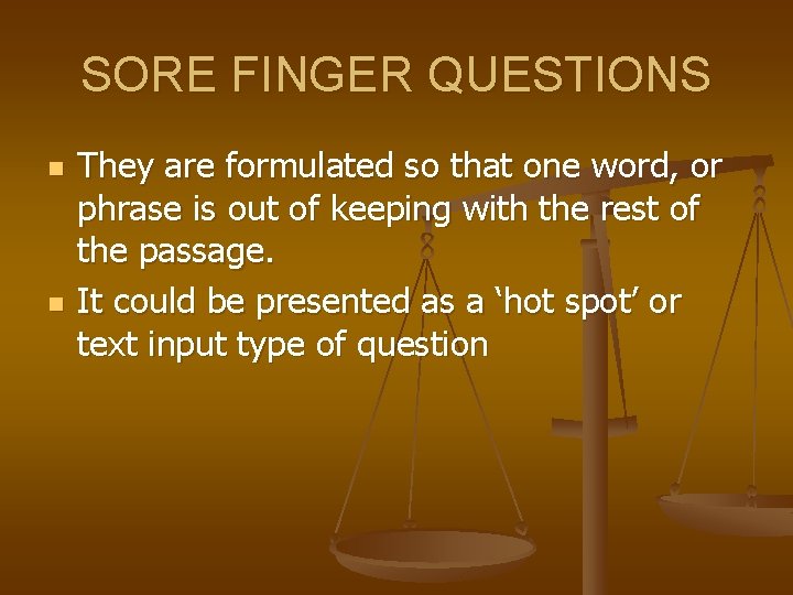 SORE FINGER QUESTIONS n n They are formulated so that one word, or phrase