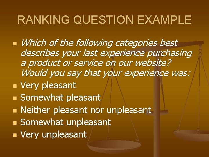 RANKING QUESTION EXAMPLE n n n Which of the following categories best describes your