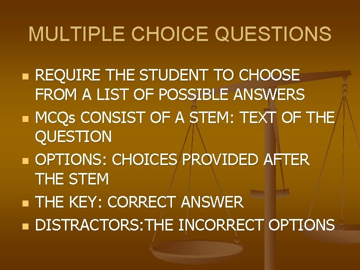 MULTIPLE CHOICE QUESTIONS n n n REQUIRE THE STUDENT TO CHOOSE FROM A LIST