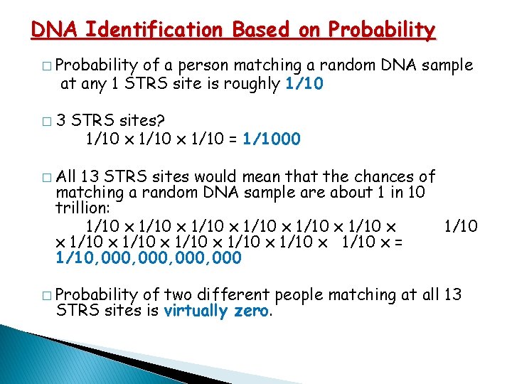 DNA Identification Based on Probability � Probability of a person matching a random DNA