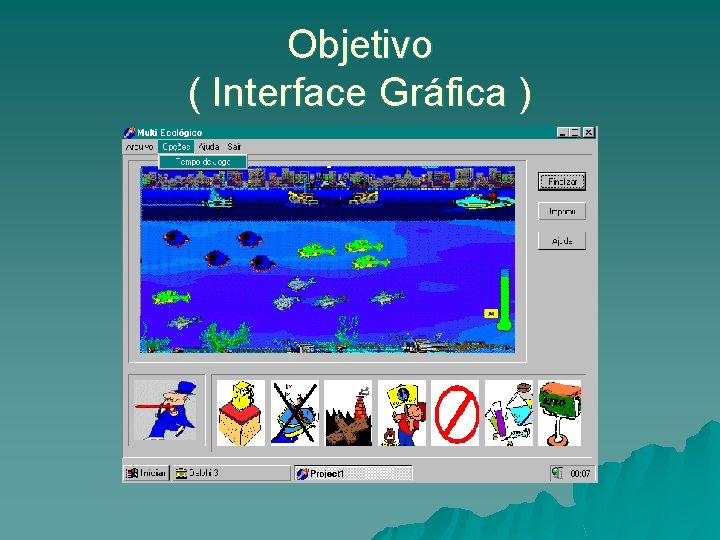 Objetivo ( Interface Gráfica ) 