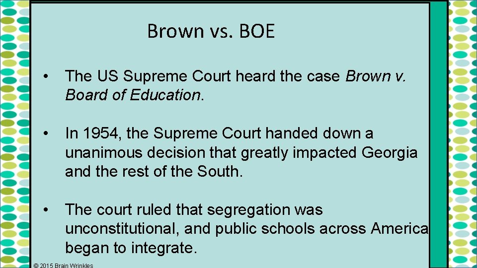 Brown vs. BOE • The US Supreme Court heard the case Brown v. Board