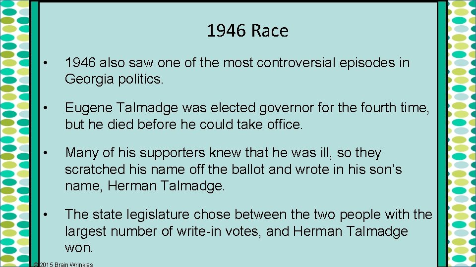 1946 Race • 1946 also saw one of the most controversial episodes in Georgia