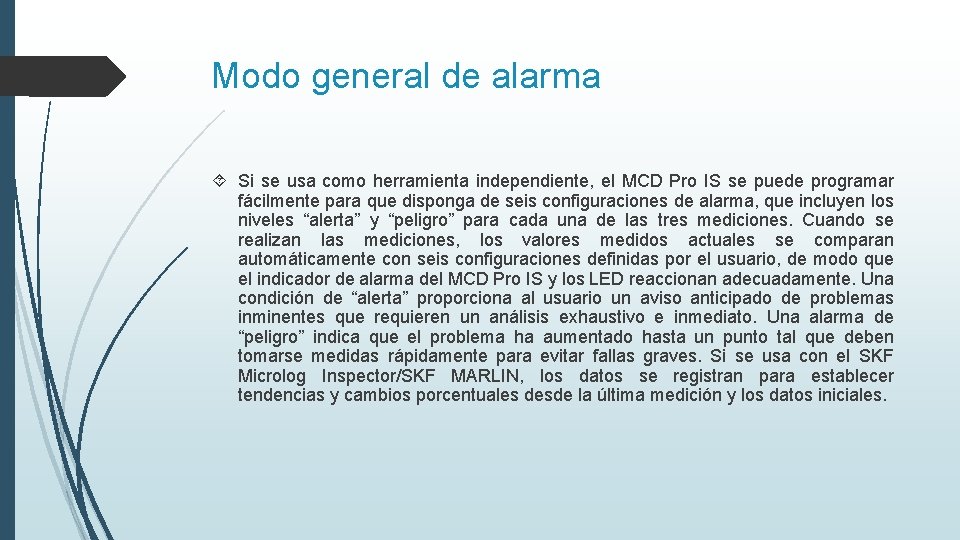 Modo general de alarma Si se usa como herramienta independiente, el MCD Pro IS