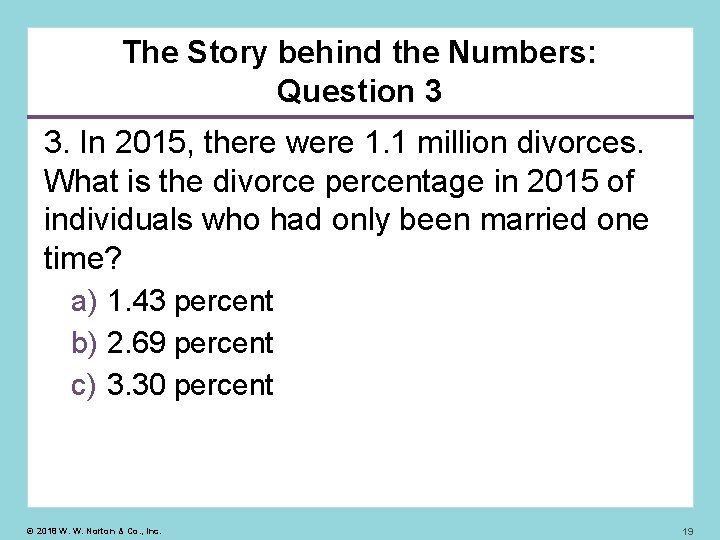 The Story behind the Numbers: Question 3 3. In 2015, there were 1. 1