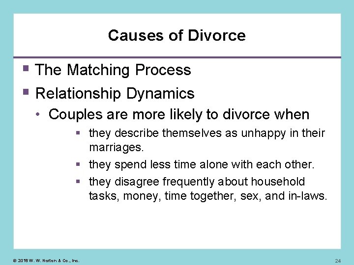 Causes of Divorce The Matching Process Relationship Dynamics • Couples are more likely to