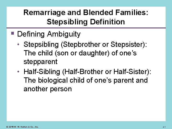 Remarriage and Blended Families: Stepsibling Definition Defining Ambiguity • Stepsibling (Stepbrother or Stepsister): The