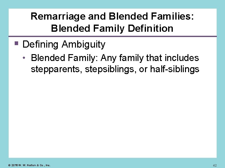 Remarriage and Blended Families: Blended Family Definition Defining Ambiguity • Blended Family: Any family