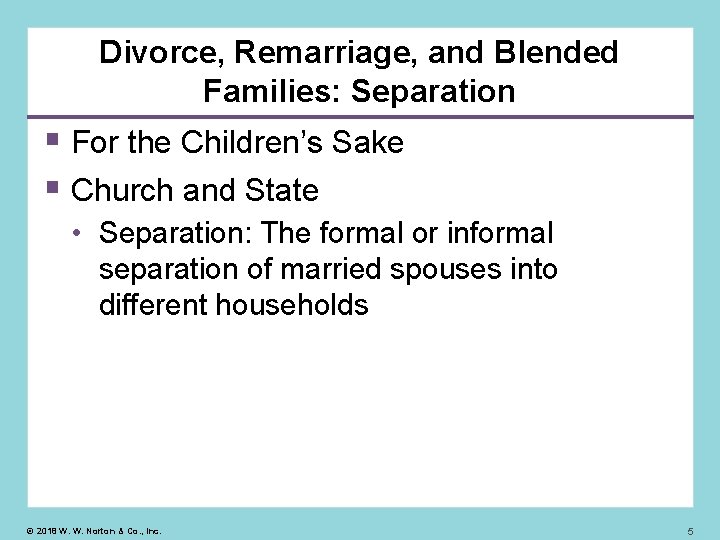 Divorce, Remarriage, and Blended Families: Separation For the Children’s Sake Church and State •