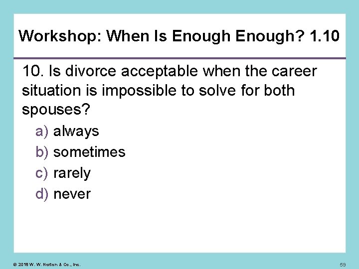 Workshop: When Is Enough? 1. 10 10. Is divorce acceptable when the career situation