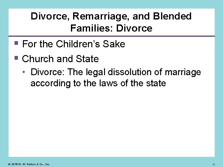 Divorce, Remarriage, and Blended Families: Divorce For the Children’s Sake Church and State •