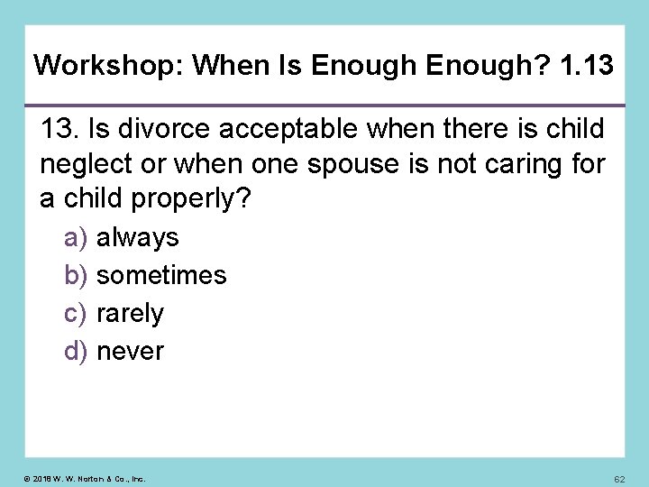 Workshop: When Is Enough? 1. 13 13. Is divorce acceptable when there is child