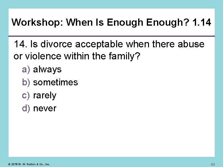 Workshop: When Is Enough? 1. 14 14. Is divorce acceptable when there abuse or