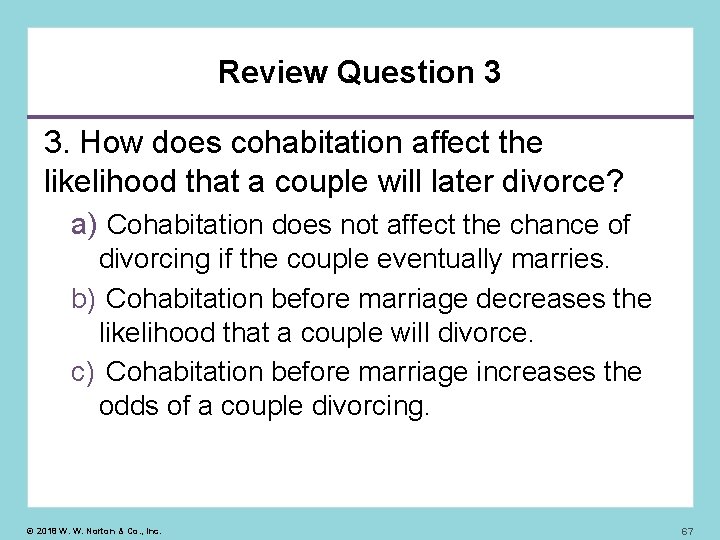Review Question 3 3. How does cohabitation affect the likelihood that a couple will