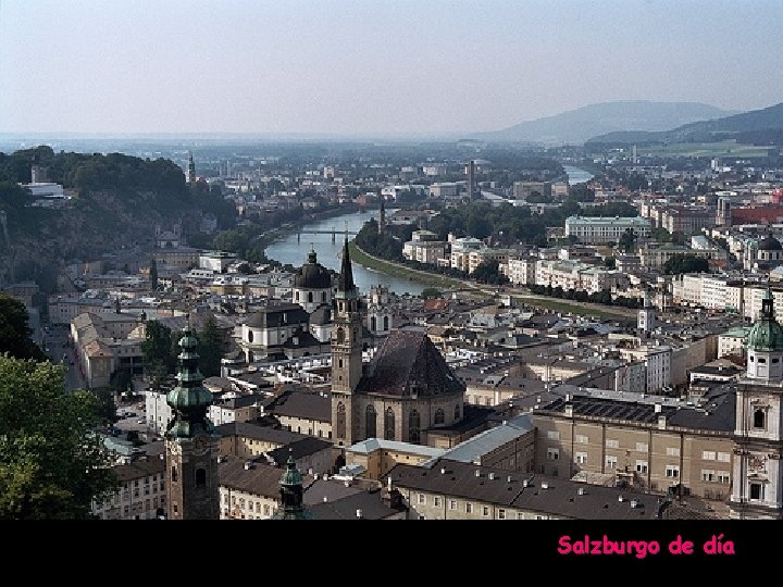 Otra edición y reproducción de. . . www. vitanoblepowerpoints. net Salzburgo de día 