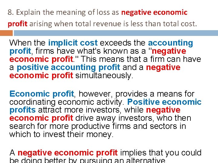 8. Explain the meaning of loss as negative economic profit arising when total revenue