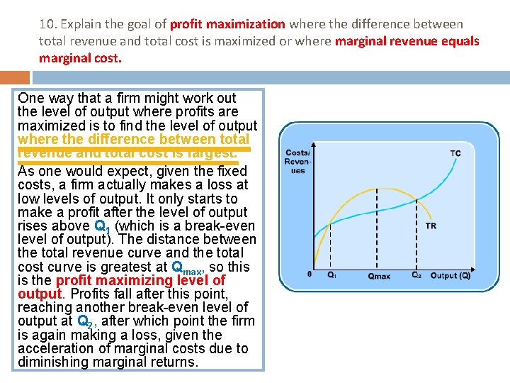 10. Explain the goal of profit maximization where the difference between total revenue and