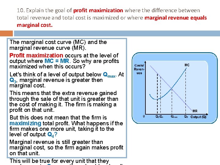 10. Explain the goal of profit maximization where the difference between total revenue and