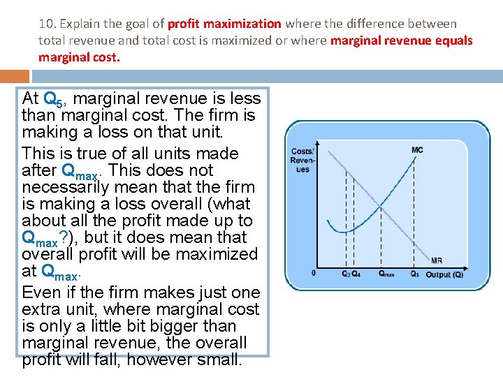 10. Explain the goal of profit maximization where the difference between total revenue and